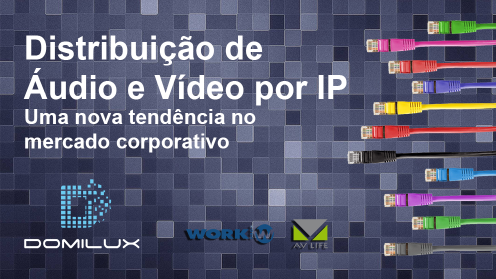 Distribuição de Áudio e Vídeo por IP para empresas – A nova tendência…